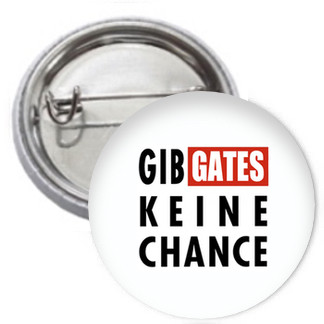 Ansteckbutton - Gib Gates keine Chance
