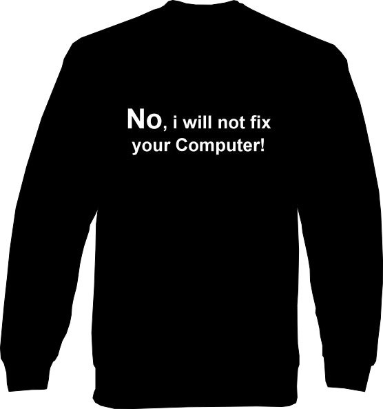 Sweat-Shirt - No, I will not fix your Computer